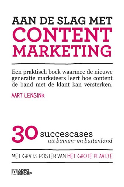 Aan de slag met content marketing, Aart Lensink - Paperback - 9789491560477
