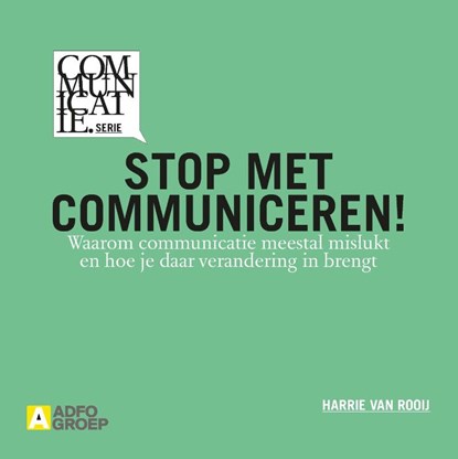 Stop met communiceren!, Harrie van Rooij - Paperback - 9789491560590