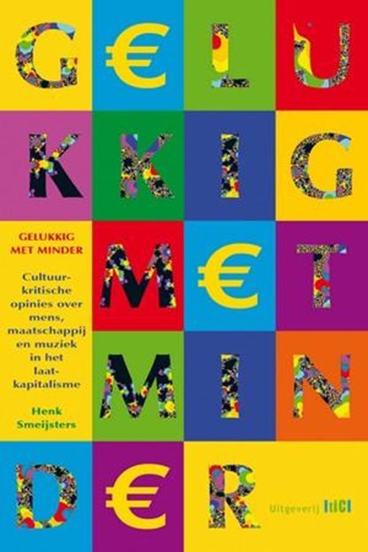 Gelukkig met minder, Henk Smeijsters - Paperback - 9789491561337