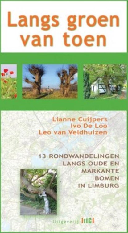 Langs groen van toen, Lianne Cuijpers ; Ivo De Loo ; Leo van Veldhuizen - Paperback - 9789491561559