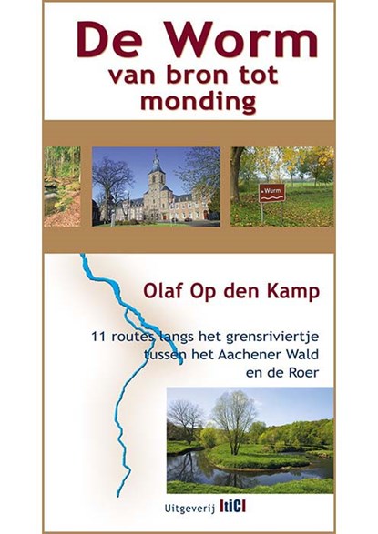 De Worm van bron tot monding, Olaf op den Kamp - Paperback - 9789491561979