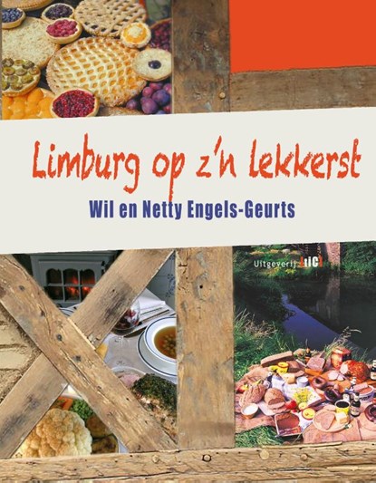 Limburg op z'n lekkerst, Wil Engels-Geurts ; Netty Engels-Geurts - Paperback - 9789491561993