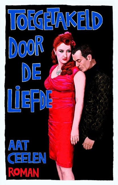 Toegetakeld door de liefde, Aat Ceelen - Ebook - 9789491567315