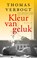 Kleur van geluk, Thomas Verbogt - Paperback - 9789491567612