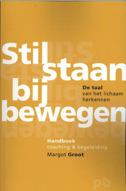 Stilstaan bij bewegen, Margot Groot - Paperback - 9789491591013