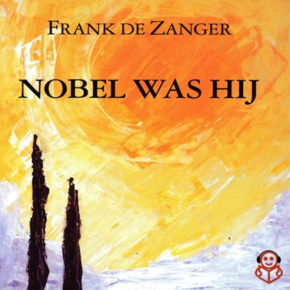 Nobel was hij, Frank de Zanger - Luisterboek MP3 - 9789491592331
