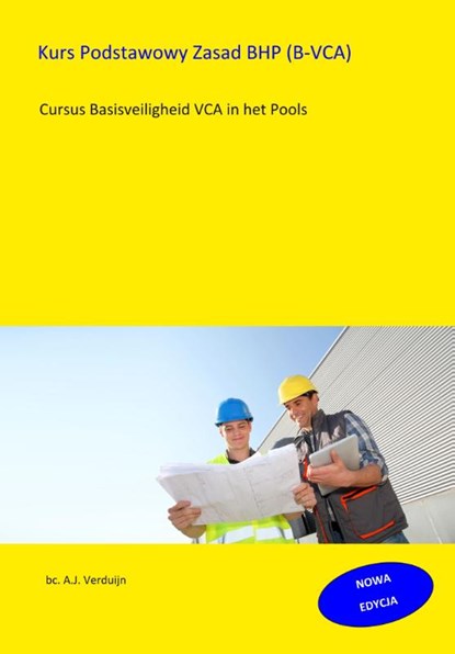 Kurs Podstawowy Zasad BHP (B-VCA), A.J. Verduijn - Paperback - 9789491595318