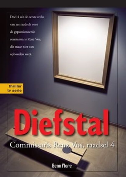 Diefstal: Commissaris Renz Vos, misdaad 4, Nederlands, Benn Flore - Ebook - 9789491599163
