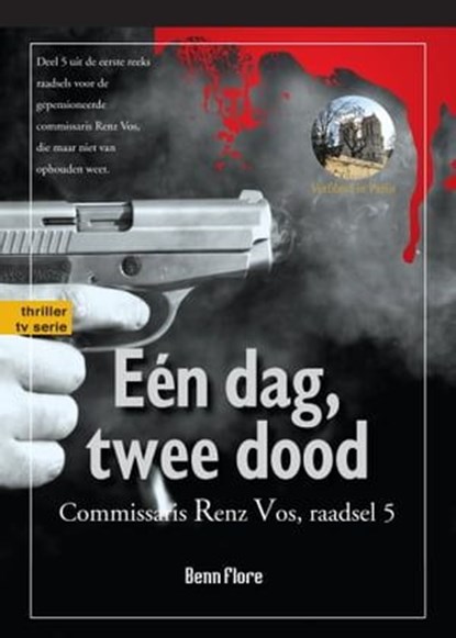 Eén dag, twee dood; Commissari Renz Vos, Misdaad 5: Nederlands, Benn Flore - Ebook - 9789491599231
