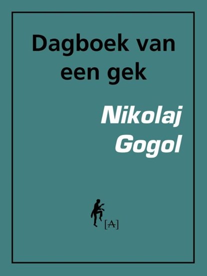 Dagboek van een gek, Nikolaj Vasiljevitsj Gogol - Ebook - 9789491618093