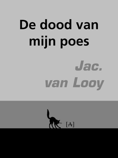 De dood van mijn poes, Jac. van Looy - Ebook - 9789491618246