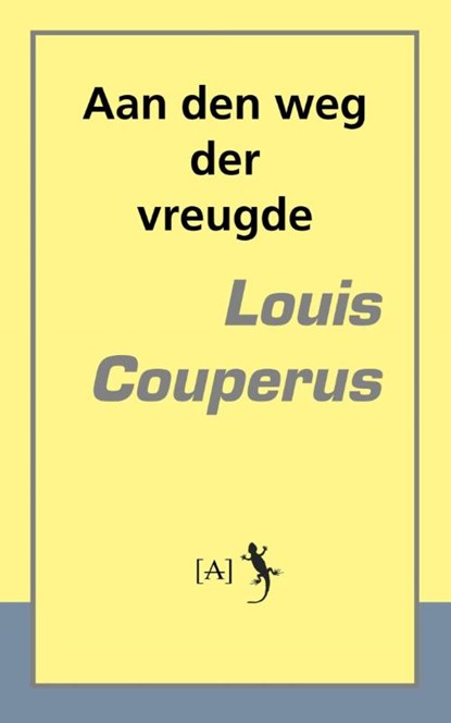 Aan den weg der vreugde, Louis Couperus - Paperback - 9789491618321