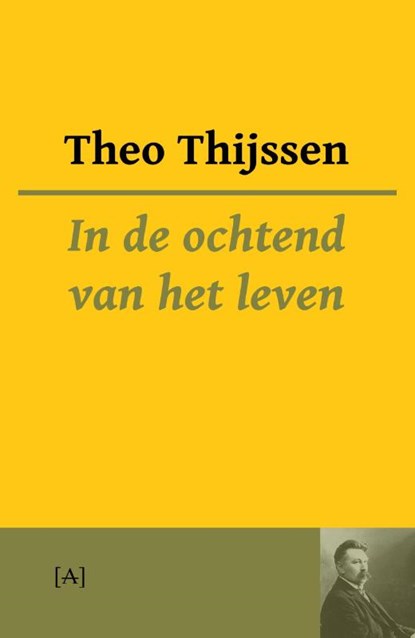 In de ochtend van het leven, Theo Thijssen - Paperback - 9789491618468