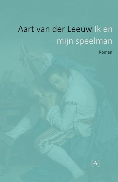 Ik en mijn speelman, Aart van der Leeuw - Paperback - 9789491618536