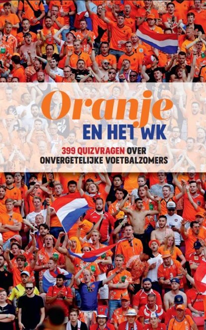 Oranje en het WK, niet bekend - Paperback - 9789491637469