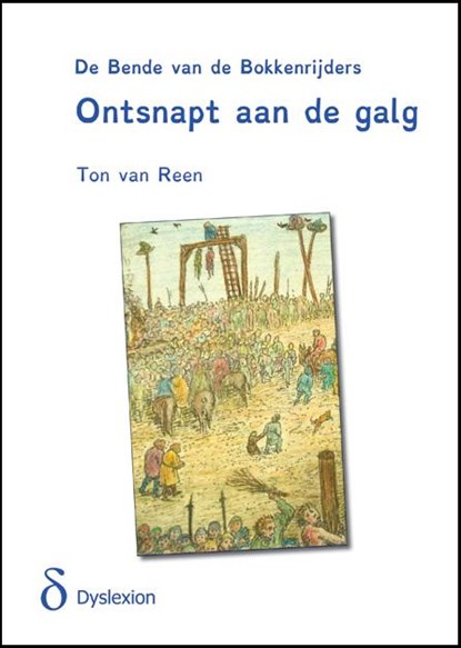 De bende van de Bokkenrijders 1 Ontsnapt aan de galg, Ton van Reen - Paperback - 9789491638374