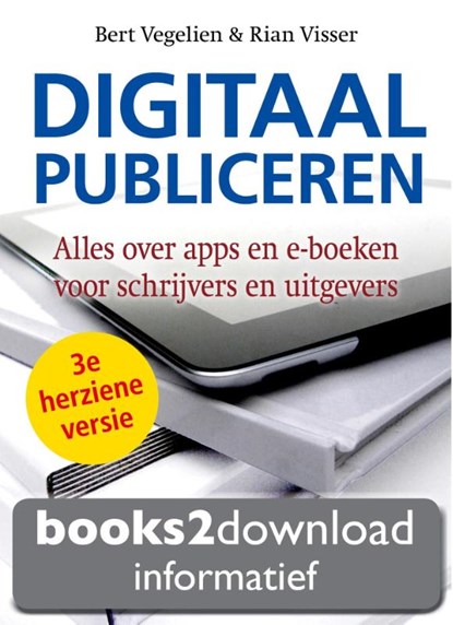 Digitaal publiceren, Bert Vegelien ; Rian Visser - Ebook - 9789491647048