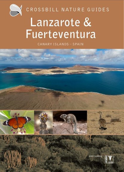 Crossbill Guide Lanzarote and Fuerteventura, Dirk Hilbers ; Kees Woutersen ; Constant Swinkels - Paperback - 9789491648267