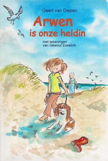 Arwen is onze heldin, Geert van Diepen - Paperback - 9789491670060