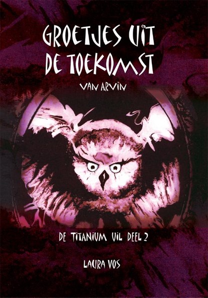 Groetjes uit de toekomst van Arvin, Laura Vos - Paperback - 9789491670145