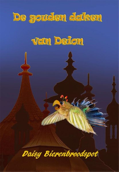 De gouden daken van Deion, Daisy Bierenbroodspot - Paperback - 9789491670251