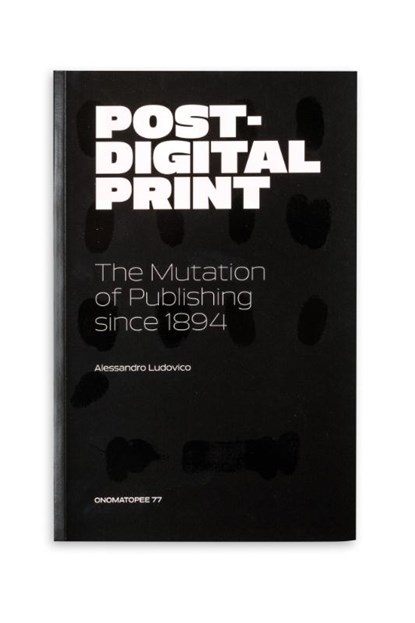 Post-digital print, Alessandro Ludovico ; Florian Cramer - Paperback - 9789491677014