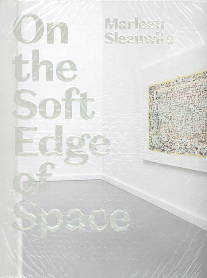 On the Soft Edge of Space, Marleen Sleeuwits ; Edo Dijksterhuis ; Basje Boer - Gebonden - 9789491677519