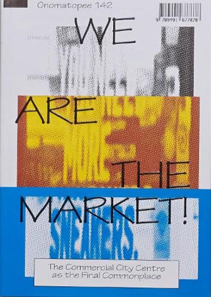 We Are The Market!, Rogier Brom ; Lietje Bauwens ; Berit Fischer ; Koen Haegens - Paperback - 9789491677878