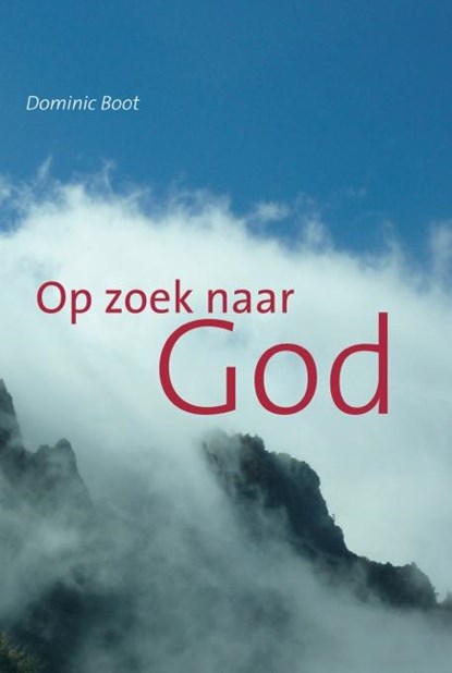 Op zoek naar God, Dominic Boot - Paperback - 9789491683145