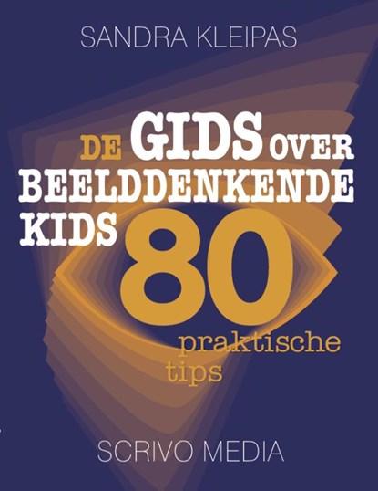 De gids over beelddenkende kids, Sandra Kleipas - Paperback - 9789491687129