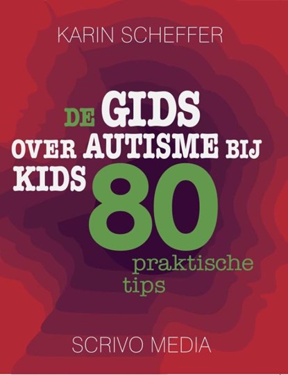 De gids over autisme bij kids, Karin Scheffer - Paperback - 9789491687211