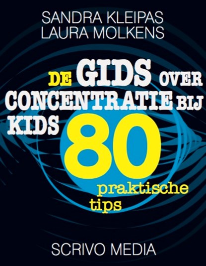 De gids over concentratie bij kids, Sandra Kleipas ; Laura Molkens - Paperback - 9789491687495