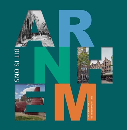 Dit is ons Arnhem, Thijs Löwenthal - Gebonden - 9789491687525