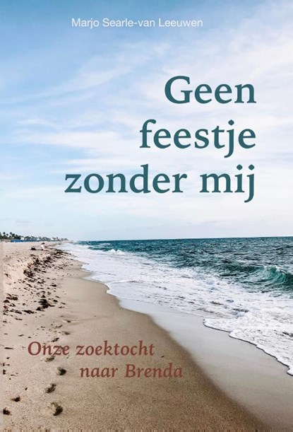 Geen feestje zonder mij, Marjo Searle-van Leeuwen - Paperback - 9789491687808