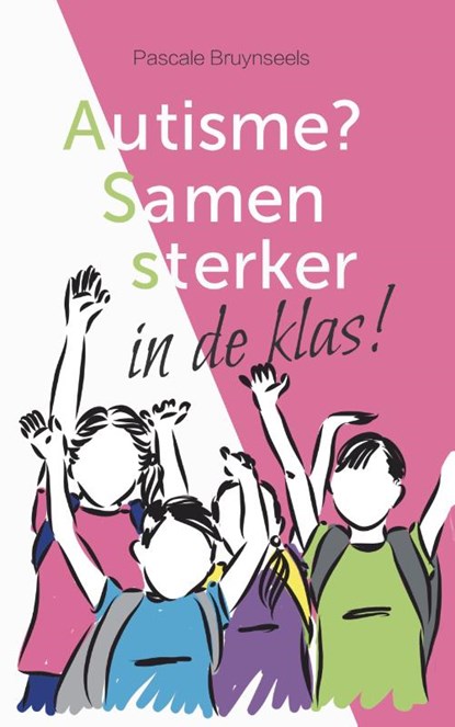 Autisme? Samen sterker in de klas!, Pascale Bruynseels - Paperback - 9789491687853