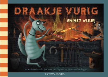 Draakje Vurig en het vuur, Josina Intrabartolo ; Janneke van Olphen - Gebonden - 9789491687921