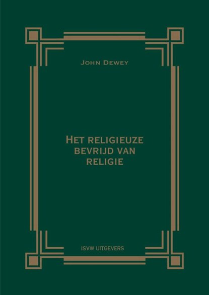 Het religieuze bevrijd van religie, John Dewey - Paperback - 9789491693298