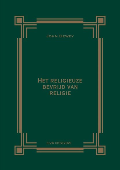 Het religieuze bevrijd van religie, John Dewey - Paperback - 9789491693298