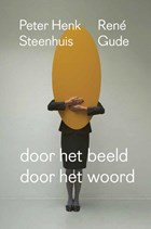 Door het beeld / Door het woord | Peter Henk Steenhuis ; René Gude | 
