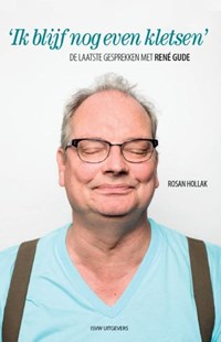 ‘Ik blijf nog even kletsen.' | Rosan Hollak | 