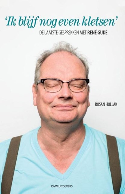 ‘Ik blijf nog even kletsen.', Rosan Hollak - Paperback - 9789491693618