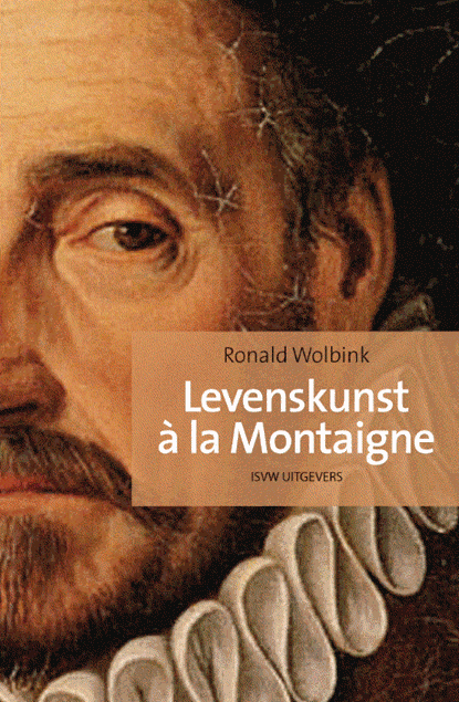 Levenskunst à la Montaigne, Ronald Wolbink - Paperback - 9789491693823