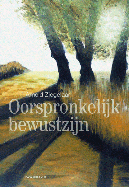 Oorspronkelijk bewustzijn, Arnold Ziegelaar - Paperback - 9789491693854