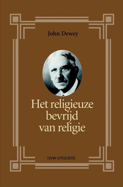 Het religieuze bevrijd van religie, John Dewey - Paperback - 9789491693878