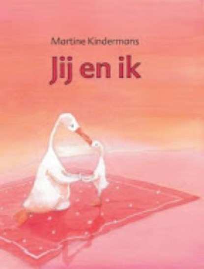 Jij en ik, Martine Kindermans ; Veerle Wauters - Paperback - 9789491702037