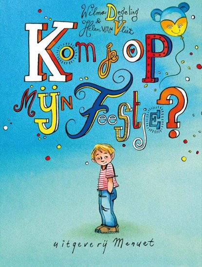 Kom je op mijn feestje?, Wilma Degeling - Gebonden - 9789491707070