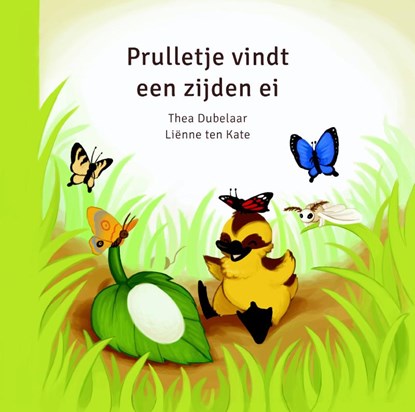 Prulletje vindt een zijden ei, Thea Dubelaar - Gebonden - 9789491707155