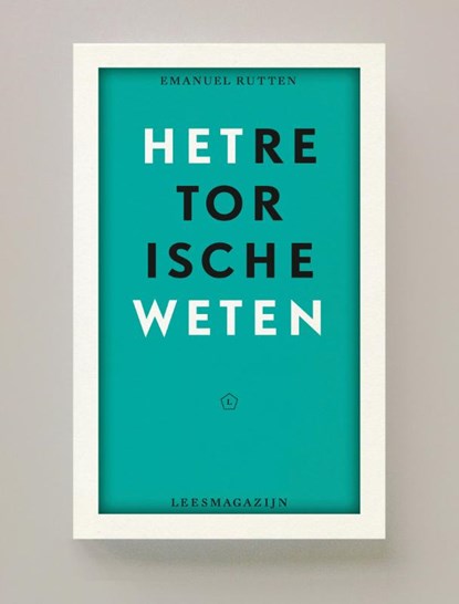 Het retorische weten, Emanuel Rutten - Paperback - 9789491717499