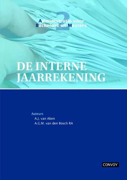 De interne jaarrekening Theorieboek, A.J. van Aken ; A.G.M. van den Bosch - Paperback - 9789491725043
