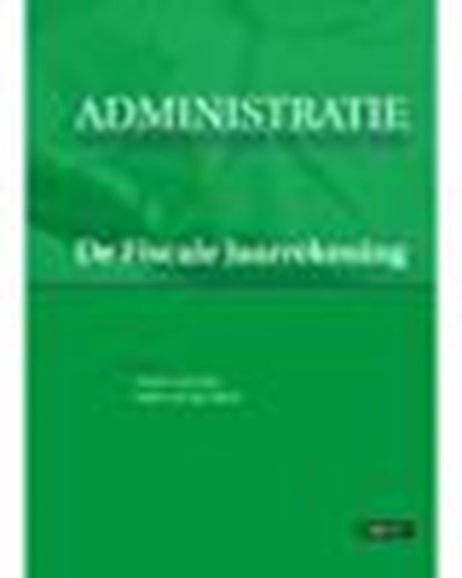 De Fiscale Jaarrekening Theorieboek, Administratie voor Bachelors en Masters, A.J. van Aken ; A.G.M. van den Bosch - Paperback - 9789491725050